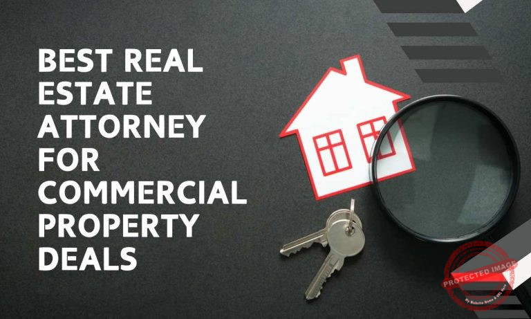 Best Real Estate Attorney For Commercial Property Deals