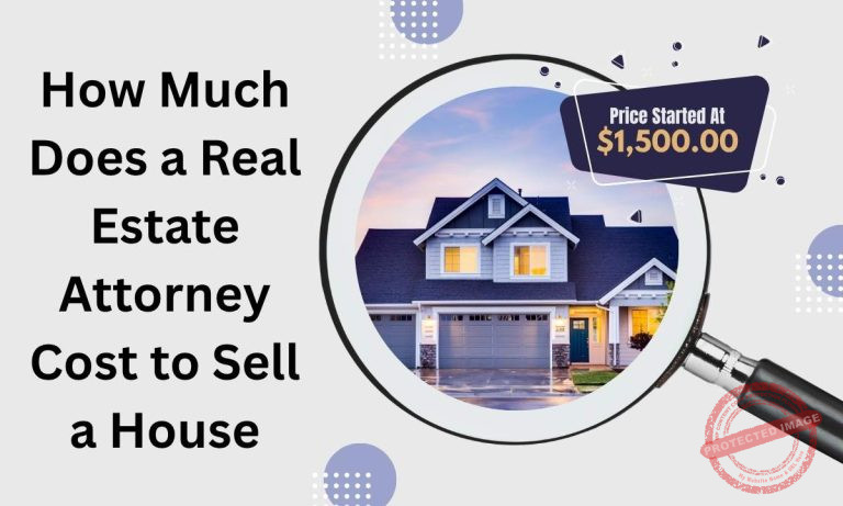 How Much Does a Real Estate Attorney Cost to Sell a House