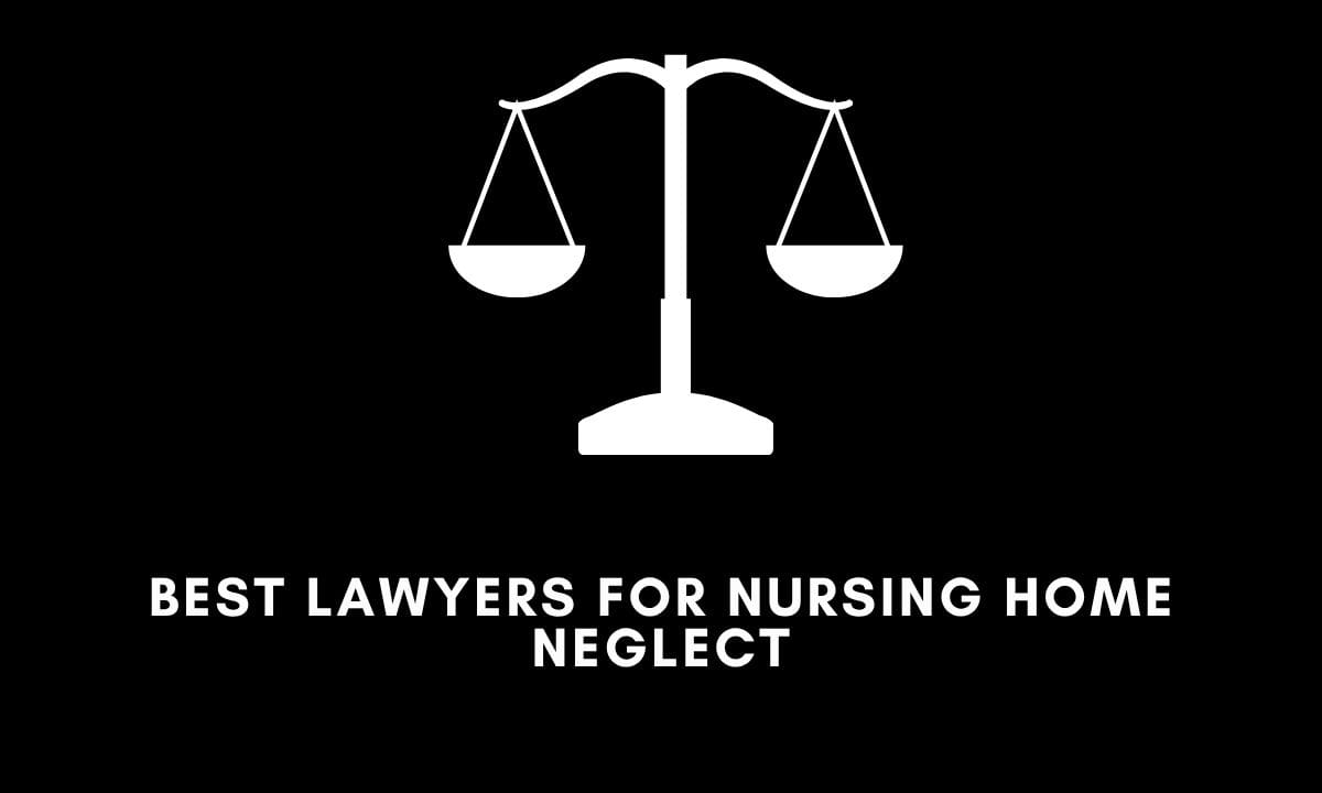 Best Lawyers for Nursing Home Neglect
