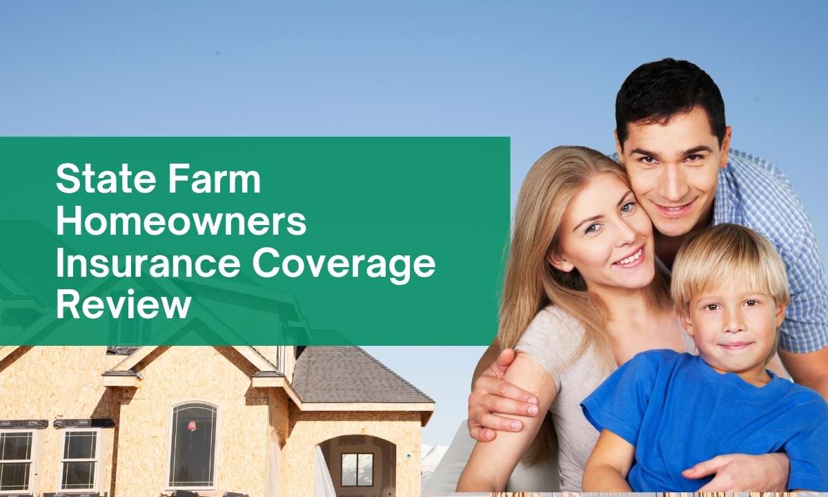 State Farm Homeowners Insurance Coverage Review