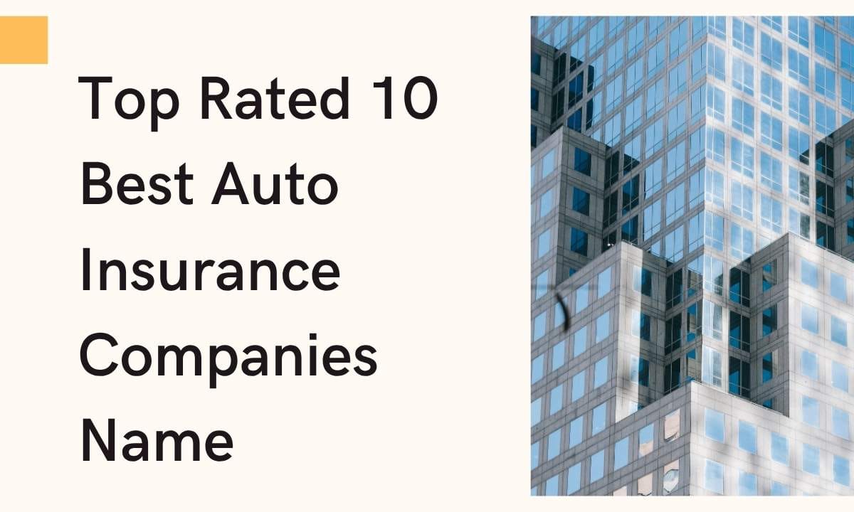 Top Rated 10 Best Auto Insurance Companies Name